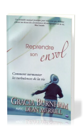 Reprendre son envol - Comment surmonter les turbulences de la vie