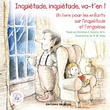 Inquiétude - Inquiétude, va-t-en! un livre pour les enfants sur l'inquiétude et l'angoisse, Collection: lutin-conseil pour enfan