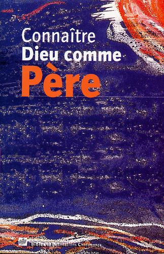 Connaître Dieu comme père