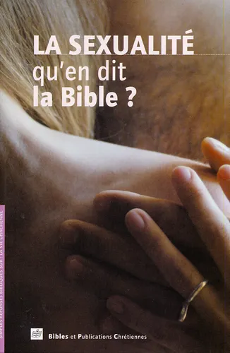 Sexualité qu'en dit la Bible? (La)