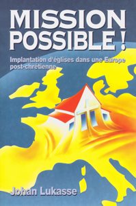 Mission possible - Implantation d'Eglise dans une Europe post-chrétienne