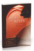 Au-delà des rêves - La foi au Maghreb