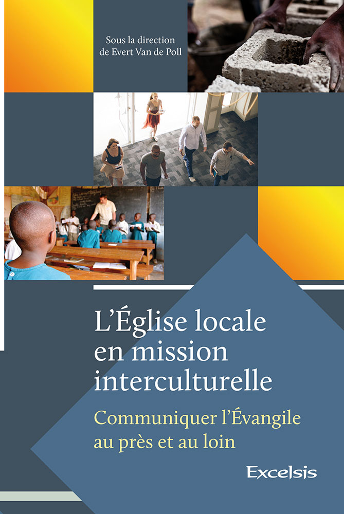Eglise locale en mission interculturelle (L') - Communiquer L'Evangile au près et au loin