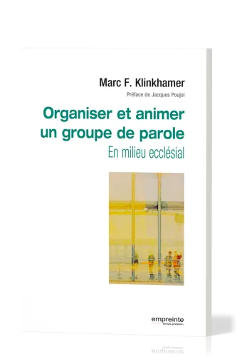 Organiser et animer un groupe de parole en milieu ecclésial