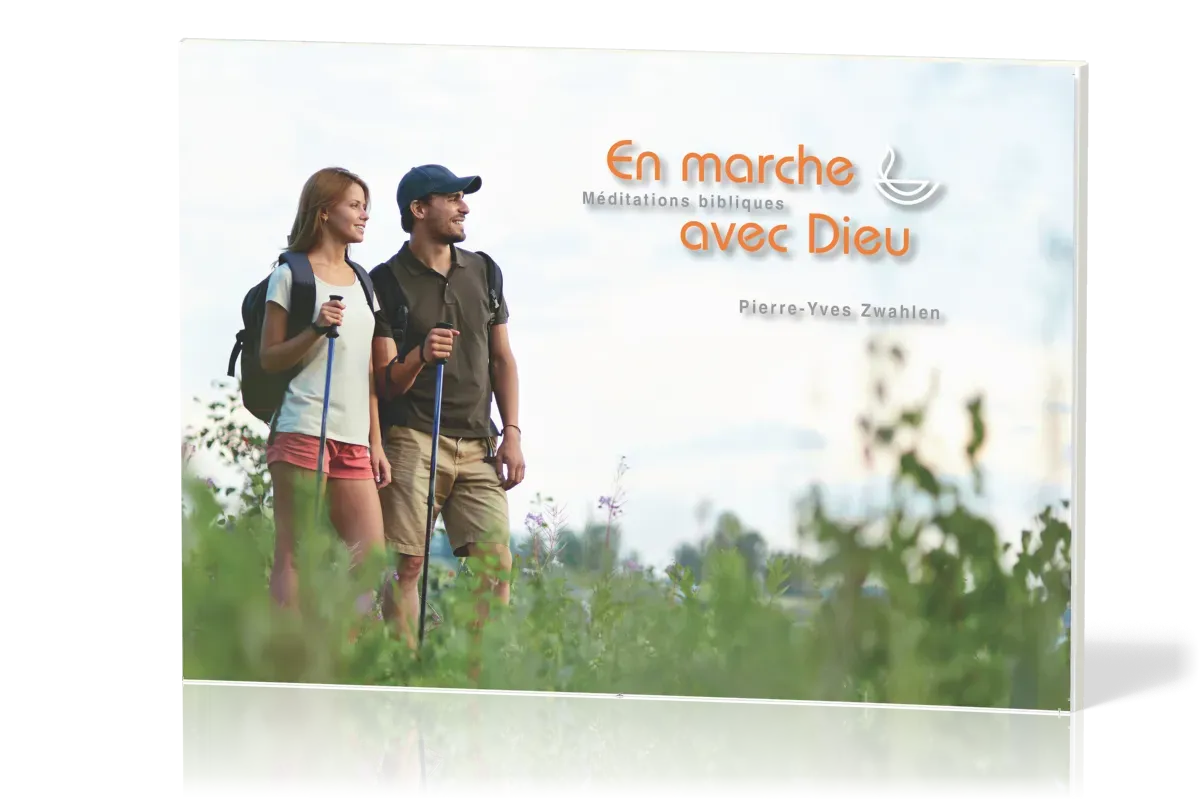 En marche avec Dieu - Méditations bibliques