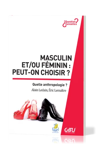 Masculin et/ou féminin: peut-on choisir? - Quelle anthropologie? [série Question Suivante]