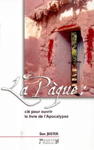 Pâque (La) - Clé pour ouvrir le livre de l'Apocalypse