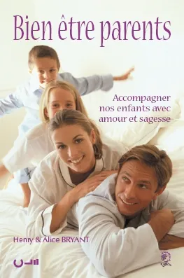 Bien être parents - Accompagner nos enfants avec amour et sagesse