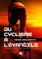 Du cyclisme à L'Evangile - Conquis par une autre passion