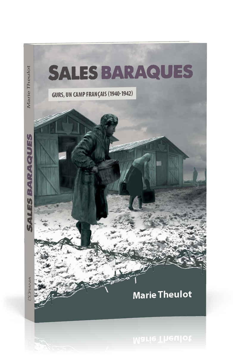 Sales baraques - Gurs, un camp français (1940-1942)