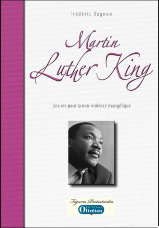 Martin Luther King - Une vie au service de la non-violence évangelique