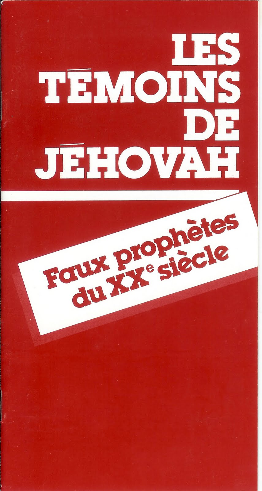 TÉMOINS DE JÉHOVAH FAUX PROPHÈTES DU XXÈME SIÈCLE