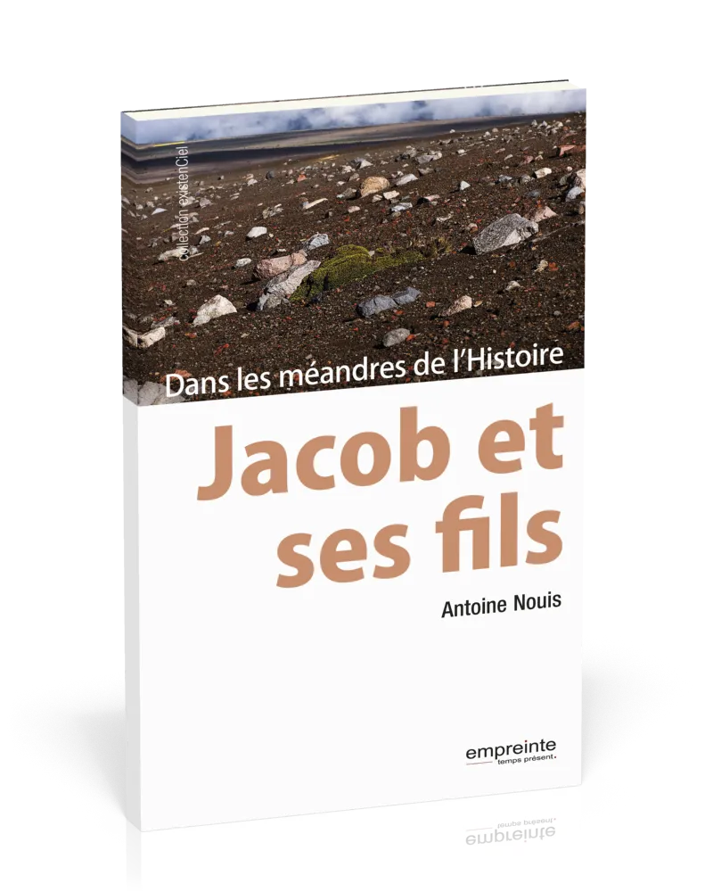 Jacob et ses fils - Dans les méandres de l'histoire