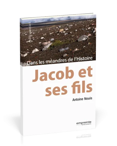 Jacob et ses fils - Dans les méandres de l'histoire