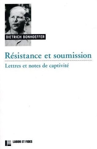 Résistance et soumission - Lettres et notes de captivité