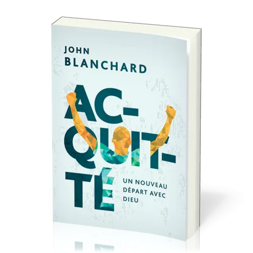 Acquitté - Un nouveau départ avec Dieu