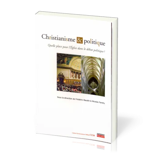 Christianisme et politique - Quelle place pour l'Eglise dans le débat politique
