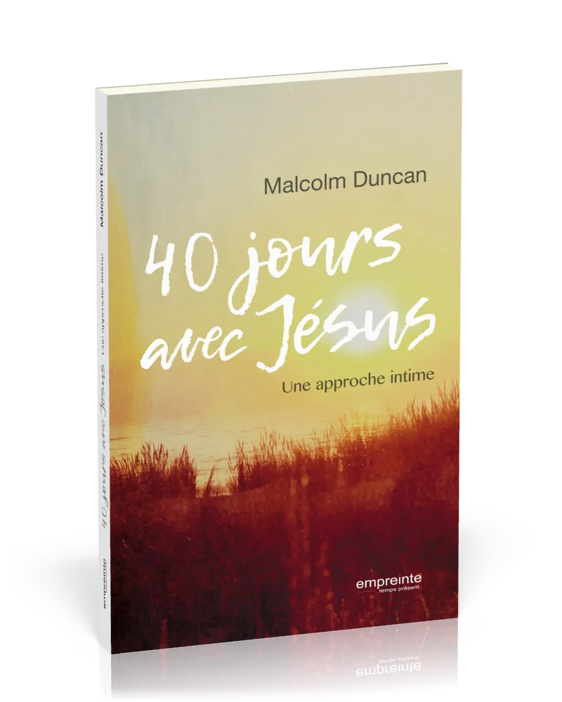 40 jours avec Jésus - Une approche intime