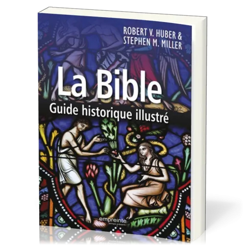 Bible (La) - Guide historique illustré