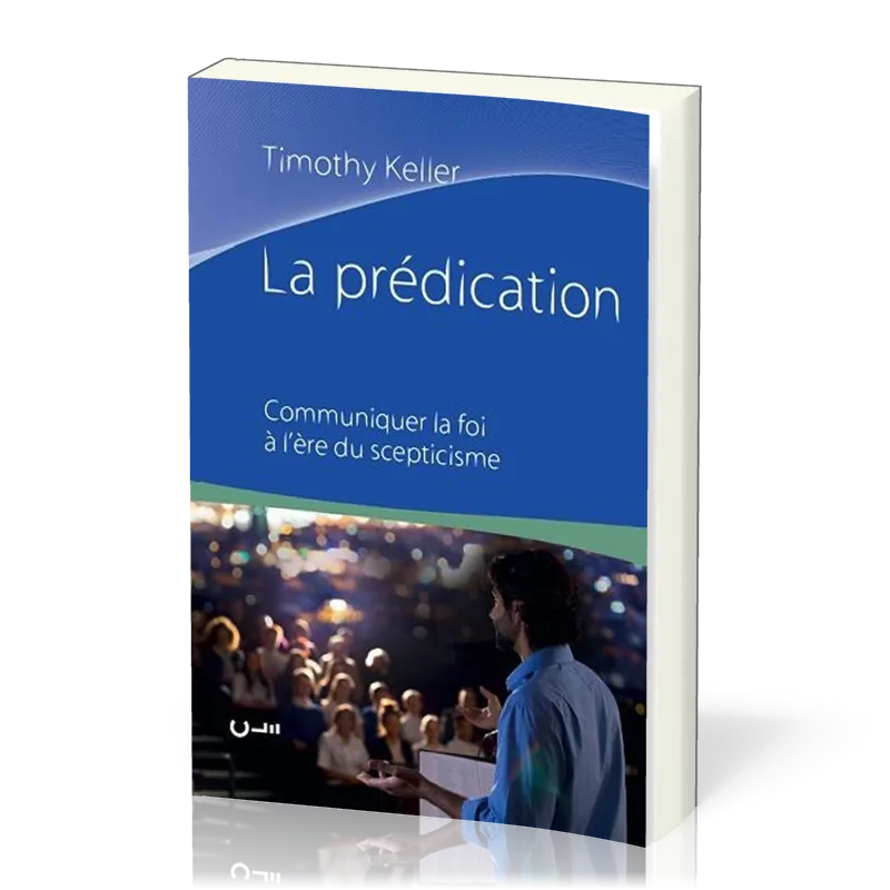 Prédication (La) - Communiquer la foi à l'ère du scepticisme