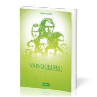 Vainqueurs! - Tome 2 - 120 témoins de L'Evangile