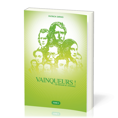 Vainqueurs! - Tome 2 - 120 témoins de L'Evangile