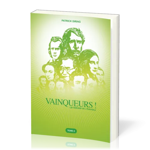 Vainqueurs! - Tome 2 - 120 témoins de L'Evangile