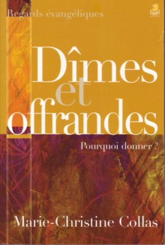 Dîmes et offrandes - Pourquoi donner?