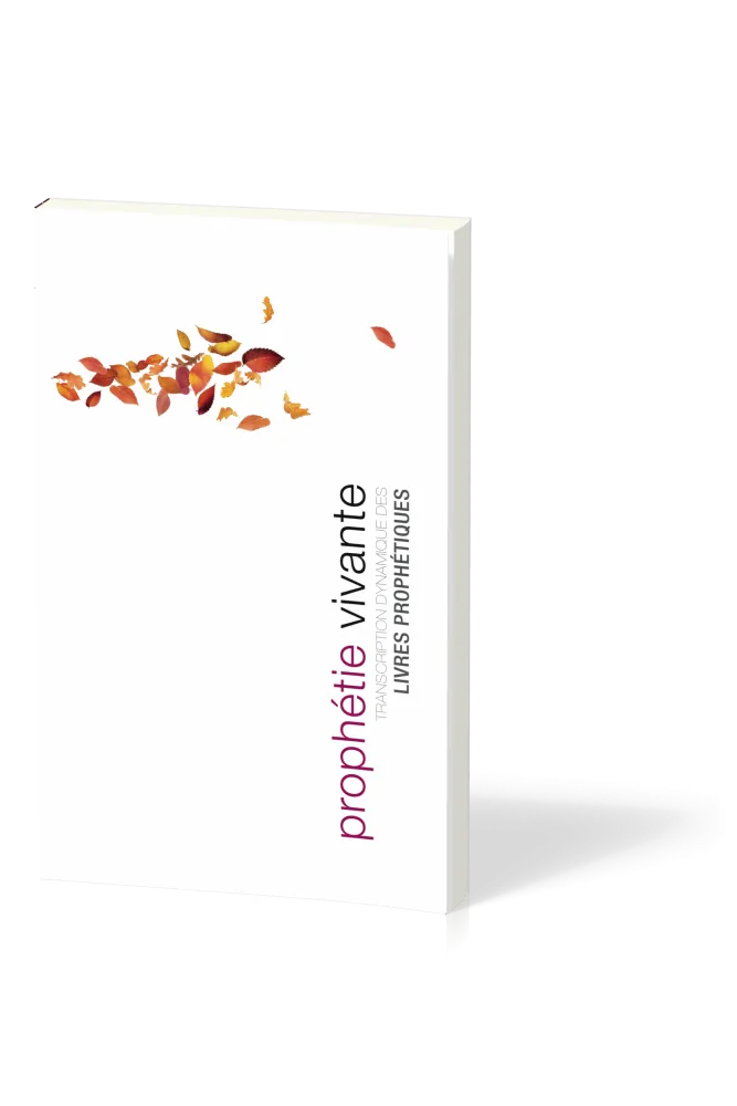Prophétie vivante [broché] - Transcription dynamique des livres prophétiques