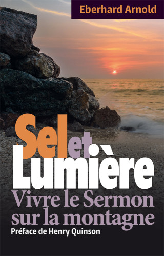 Sel et lumière - Vivre le sermon sur la montagne