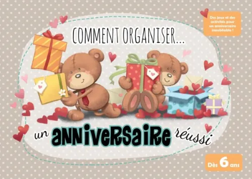 Comment organiser un anniversaire réussi
