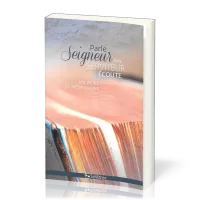 Parle Seigneur, ton serviteur écoute - 365 jours de méditations