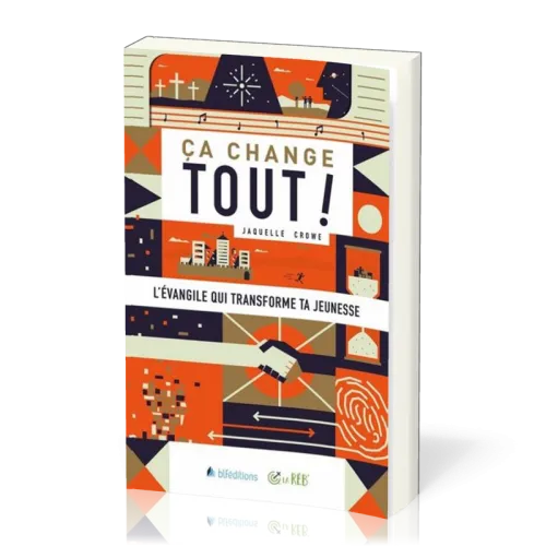 Ça change tout!  - L'Évangile qui transforme ta jeunesse