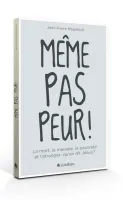 Même pas peur! - La mort, la maladie, la pauvreté et l'étranger: qu'en dit Jésus?