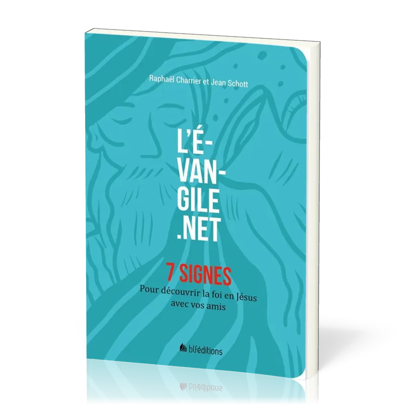 Evangile.net : 7 signes (L') - Pour découvrir la foi en Jésus avec vos amis