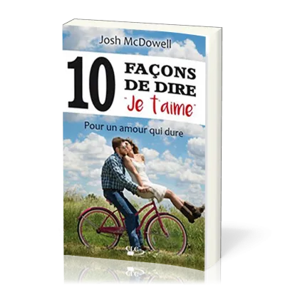 10 façons de dire "je t'aime" - Pour un amour qui dure