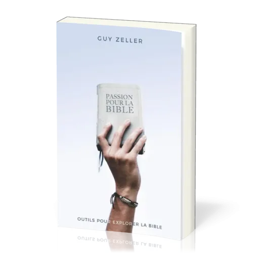 Passion pour la Bible - Outils pour explorer la Bible