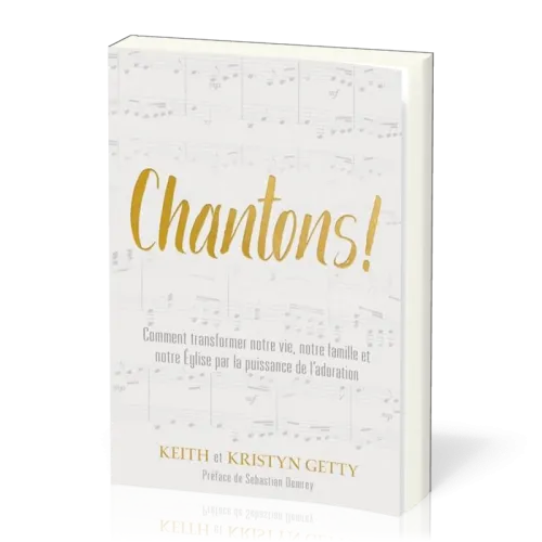Chantons!  - Comment transformer notre vie, notre famille et notre Église par la puissance de...