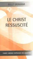 Christ ressuscité (Le) - Christ, unique espérance des hommes No1