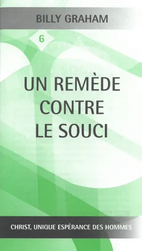 Un remède contre le souci - Christ, unique espérance des Hommes No6