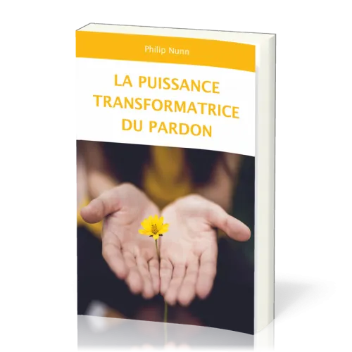 Puissance transformatrice du pardon (La)