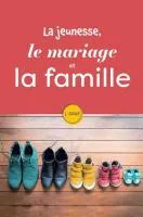 Jeunesse, le mariage et la famille (La)