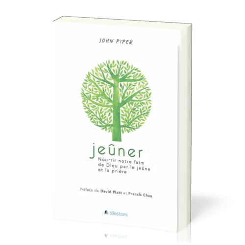 Jeûner - Nourrir notre faim de Dieu par le jeûne et la prière