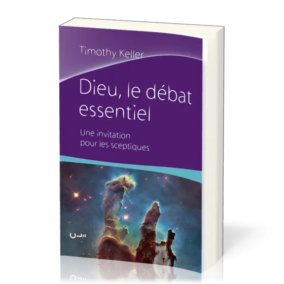 Dieu, le débat essentiel - Une invitation pour les sceptiques