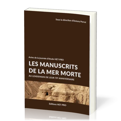 Manuscrits de la Mer Morte (Les) - Au lendemain de leur 70e anniversaire