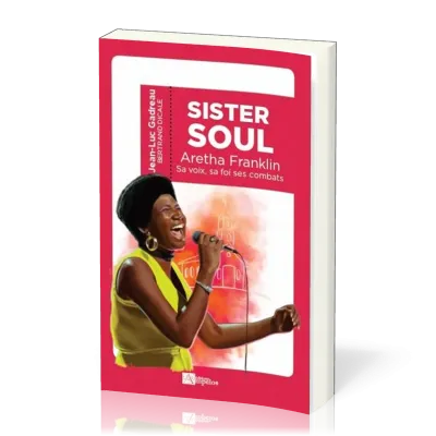 Sister Soul - Aretha Franklin Sa voix, sa foi ses combats
