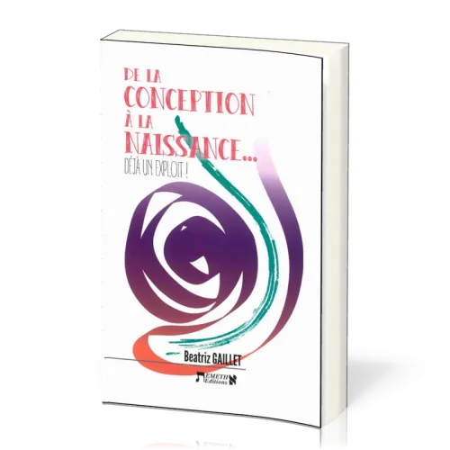 De la conception à la naissance… - déjà un exploit !