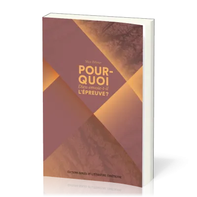 Pourquoi Dieu envoie-t-il l’épreuve ?