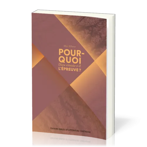 Pourquoi Dieu envoie-t-il l’épreuve ?