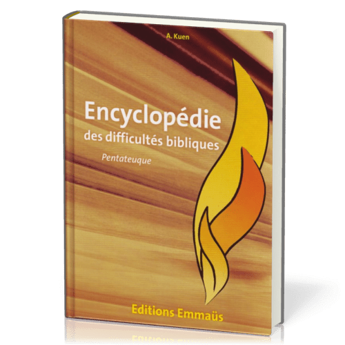 Pentateuque  - Encyclopédie des difficultés bibliques volume 1